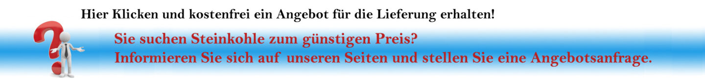 Fragen Sie Ihren Preis für die Lieferung von Steinkohle an